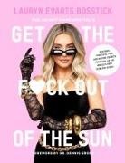 Lauryn Evarts Bosstick, Lauryn Evarts Bosstick - Skinny Confidential's Get the F*ck Out of the Sun: Routines,
