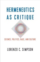 Lorenzo C. Simpson, Simpson Lorenzo C. - Hermeneutics As Critique