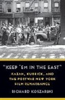 Richard Koszarski, Koszarski Richard - Keep Em in the East