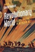 David (London School of Economics and Pol Motadel, David Motadel, Motadel David - Revolutionary World Global Upheaval in the Modern Age