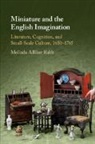 Melinda Alliker Rabb, Melinda Alliker (Brown University Rabb, Rabb Melinda Alliker - Miniature and the English Imagination
