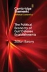 Zoltan Barany, Barany Zoltan - Political Economy of Gulf Defense Establishments