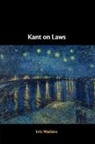 Eric Watkins, Eric (University of California Watkins, Watkins Eric - Kant on Laws