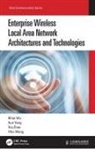 Yibo Wang, Rihai Wu, Rihai Yang Wu, Xun Yang, Xia Zhou - Enterprise Wireless Local Area Network Architectures and Technologies