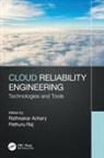 Rathnakar Achary, Rathnakar Raj Achary, Pethuru Raj, Rathnakar Achary, Pethuru Raj - Cloud Reliability Engineering