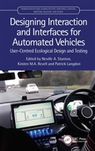 Neville Revell Stanton, Patrick Langdon, Langdon Patrick, Kirsten M. A. Revell, Revell Kirsten M. A., Neville Stanton... - Designing Interaction and Interfaces for Automated Vehicles