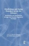 Gaia Zavattini De Campora, Gaia de Campora, Giulio Zavattini, Giulio Cesare Zavattini - Mindfulness and Eating Disorders Across the Lifespan