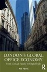 Rob Harris - London''s Global Office Economy