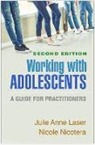 Rebecca Bolden, Douglas Davies, Stacey Freedenthal, Julie Anne Laser, Nicole Nicotera - Working with Adolescents, Second Edition