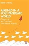 Nawal K Taneja, Nawal K. Taneja, Nawal K. (Faculty Emeritus Taneja - Airlines in a Post-Pandemic World