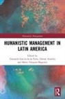 Consuelo A. Arandia Garcia-De-La-Torre, Osmar Arandia, Consuelo García-De-La-Torre, Consuelo A García-De-La-Torre, Consuelo A. García-De-La-Torre, Mario Vázquez-Maguirre - Humanistic Management in Latin America