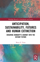 Bruce Tonn, Bruce E Tonn, Bruce E. Tonn - Anticipation, Sustainability, Futures and Human Extinction
