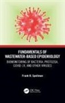 Frank R Spellman, Frank R. Spellman, Frank R. (Spellman Environmental Consult Spellman - Fundamentals of Wastewater-Based Epidemiology