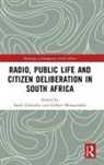 Sarah Chiumbu, Sarah (University of Johannesburg Chiumbu, Gilbert Motsaathebe, Sarah Chiumbu, Gilbert Motsaathebe - Radio, Public Life and Citizen Deliberation in South Africa