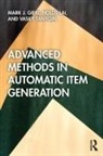 Mark J Gierl, Mark J. Gierl, Mark J. (University of Alberta Gierl, Hollis Lai, Vasily Tanygin - Advanced Methods in Automatic Item Generation