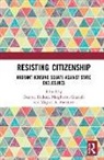 Deanna Grazioli Dadusc, Deanna Dadusc, Margherita Grazioli, Miguel A. Martínez - Resisting Citizenship