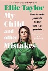 Ellie Taylor, Taylor Ellie - My Child and Other Mistakes