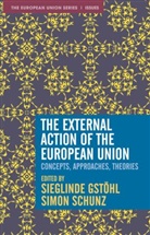Sieglinde Gstoehl, Simon Schunz, Sieglind Gstöhl, Sieglinde Gstöhl, Schunz, Simon Schunz... - The External Action of the European Union