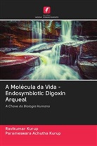 Parameswara Achutha Kurup, Ravikumar Kurup - A Molécula da Vida - Endosymbiotic Digoxin Arqueal
