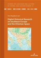 Dino Mujadzevic - Digital Historical Research on Southeast Europe and the Ottoman Space