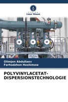 Olimjo Abdullaev, Olimjon Abdullaev, Olimzho Abdullaew, Olimzhon Abdullaew, Farhodzhon Hoshimow - POLYVINYLACETAT-DISPERSIONSTECHNOLOGIE