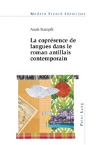 Anaïs Stampfli, Jean Khalfa - La coprésence de langues dans le roman antillais contemporain