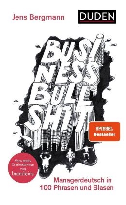 Jens Bergmann - Business Bullshit - Managerdeutsch in 100 Blasen und Phrasen