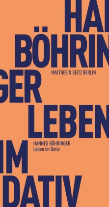 Hannes Böhringer - Leben im Dativ