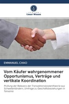 EMMANUEL CHAO - Vom Käufer wahrgenommener Opportunismus, Verträge und vertikale Koordination