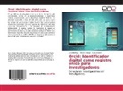 Luisa Acosta, Michel Lescay, Luis Montoya - Orcid: Identificador digital como registro único para investigadores
