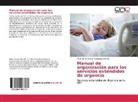 Maria de la Caridad Casanova Moreno - Manual de organización para los servicios extendidos de urgencia