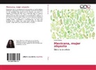 Evelyn Elenes - Mexicana, mujer abyecta