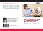 Emilio Oberto Dinza - Ejercicios Físicos para la rehabilitación de Adultos Mayores