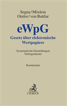 Julia von Buttlar, Tom Hinrich Braegelmann u a, Florian Möslein, Sebastian Omlor, Sebastian Omlor u a, Ulric Segna... - Gesetz über elektronische Wertpapiere