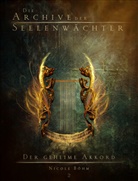 Nicole Böhm - Die Archive der Seelenwächter 2. Der geheime Akkord