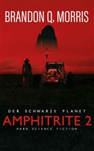 Brandon Q Morris, Brandon Q. Morris - Amphitrite 2: Der schwarze Planet