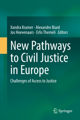 Alexandr Biard, Alexandre Biard, Jos Hoevenaars, Jos Hoevenaars et al, Xandra Kramer, … - New Pathways to Civil Justice in Europe Challenges of Access to Justice