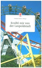 Hanne Steiner, Hannes Steiner - Erzähl mir von der Leopoldstadt. Life is a Story - story.one