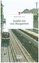 Hanne Steiner, Hannes Steiner - Erzähl mir von Margareten. Life is a Story - story.one