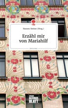 Hanne Steiner, Hannes Steiner - Erzähl mir von Mariahilf. Life is a Story - story.one