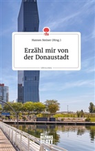 Hanne Steiner, Hannes Steiner - Erzähl mir von der Donaustadt. Life is a Story - story.one