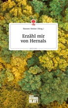 Hanne Steiner, Hannes Steiner - Erzähl mir von Hernals. Life is a Story - story.one