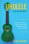 Peter F. Sheldon - Ukulele for Beginners
