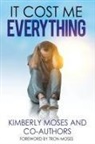 Kimberly Hargraves, Kimberly Moses, Moses Tron - It Cost Me Everything