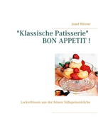 Josef Rönner - "Klassische Patisserie" BON APPETIT !