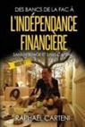 Raphaël Carteni - Des bancs de la fac à l'indépendance financière: (sans héritage et sans capital)