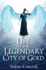 Arlene Cotterell - Life in the Legendary City of Gold
