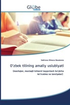 Sobirova Dilnoza Rasulovna - O'zbek tilining amaliy uslubiyati