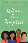 Kim Cash Tate - When I'm Tempted