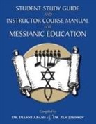 Dianne Adams, Pam Johnson - Student Study Guide and Instructor Course Manual for Messianic Education